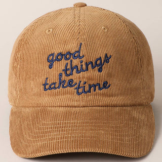 Good Things Take Time Embroidery Corduroy Hat