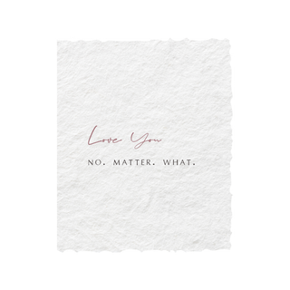 Love you No Matter What Card + Envelope