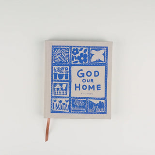 God Our Home By Katie Noble