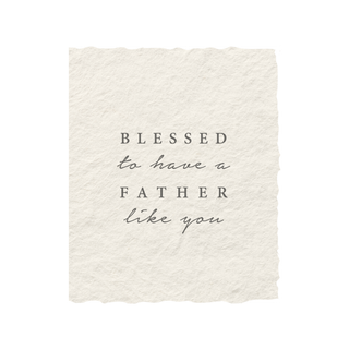 Blessed To Have A Father Like You Card + Envelope