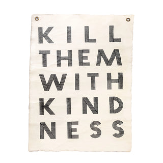 Kill Them With Kindness Wall Tarp